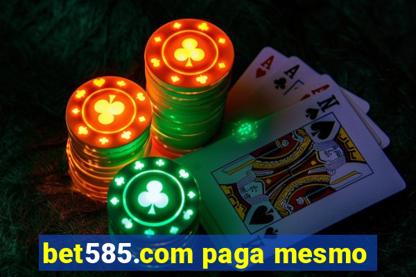 bet585.com paga mesmo